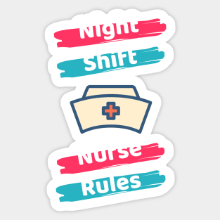 Night Shift Nurse Rules Sticker